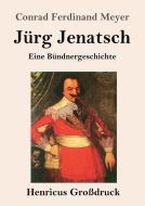Jürg Jenatsch (Großdruck) di Conrad Ferdinand Meyer edito da Henricus