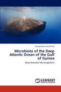 Microbiota of the Deep Atlantic Ocean of the Gulf of Guinea di Sunday Babatunde Akinde edito da LAP Lambert Academic Publishing