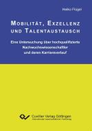 Mobilität, Exzellenz und Talentaustausch di Heiko Flügel edito da Cuvillier Verlag