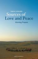 Sources of Love and Peace di Sabine Lichtenfels edito da Verlag Meiga