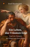 Ein Leben, das Träumen folgt di Josef Slunitschek edito da Molino Verlag