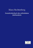 Fremdwörterbuch des siebzehnten Jahrhunderts di Klara Hechtenberg edito da Verlag der Wissenschaften
