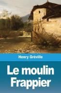 Le moulin Frappier di Henry Gréville edito da Prodinnova