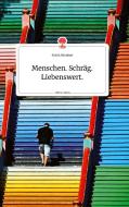 Menschen. Schräg. Liebenswert. Life is a Story - story.one di Franz Brunner edito da story.one publishing