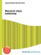Monarch Class Battleship di Jesse Russell, Ronald Cohn edito da Book On Demand Ltd.