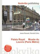Palais Royal Musee Du Louvre (paris Metro) edito da Book On Demand Ltd.