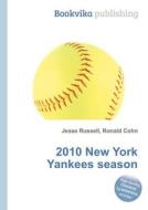 2010 New York Yankees Season edito da Book On Demand Ltd.