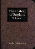 The History Of England Volume 1 di Smollett Tobias George edito da Book On Demand Ltd.