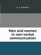 Men And Women In Non-verbal Communication di G E Kreidlin edito da Book On Demand Ltd.