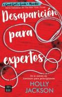 Desaparición Para Expertos / Good Girl, Bad Blood (Spanish Edition) di Holly Jackson edito da PLANETA PUB