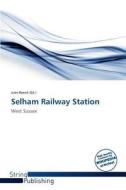 Selham Railway Station edito da String Publishing