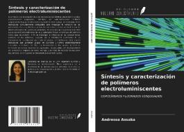 Síntesis y caracterización de polímeros electroluminiscentes di Andressa Assaka edito da Ediciones Nuestro Conocimiento