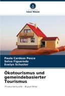 Ökotourismus und gemeindebasierter Tourismus di Paula Cardozo Pesce, Selva Figueredo, Evelyn Schuster edito da Verlag Unser Wissen