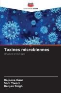 Toxines microbiennes di Rajeeva Gaur edito da Editions Notre Savoir