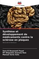 Synthèse et développement de médicaments contre la sclérose en plaques di Sara El Bouazzati Puyol, Mª Alejandra Asensio Ruiz, Manuel Soria Soto edito da Editions Notre Savoir