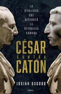 César contra Catón edito da Editorial Crítica