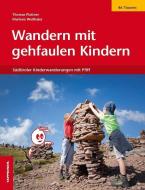 Wandern mit gehfaulen Kindern di Thomas Plattner, Marlene Weithaler edito da Athesia Tappeiner Verlag