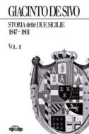 Storia Delle Due Sicilie 1847-1861. Vol. 2 di Giacinto De Sivo edito da Edizioni Trabant