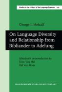 On Language Diversity And Relationship From Bibliander To Adelung di George J. Metcalf edito da John Benjamins Publishing Co