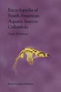 Encyclopedia of South American Aquatic Insects: Collembola di Charles W. Heckman edito da Springer Netherlands