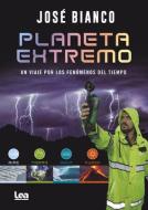 Planeta Extremo di Jose Bianco edito da EDICIONES LEA