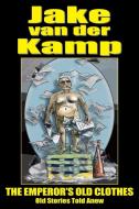 The Emperor's Old Clothes (Old Stories Told Anew) di Jake Van Der Kamp edito da CHAMELEON PR LTD