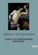 Lettre à la chrétienneté mourante di Alphonse de Châteaubriant edito da Culturea