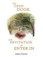 AN OPEN DOOR. AN INVITATION TO ENTER IN di Mike Dixon edito da Westbow Press
