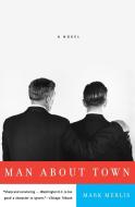 Man About Town di Mark Merlis edito da Harper Perennial