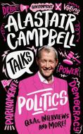 Alastair Campbell Talks Politics di Alastair Campbell edito da HarperCollins Publishers