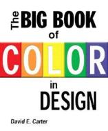 Big Book of Color in Design di David Carter edito da Collins Design