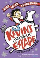 Kevin's Great Escape: A Roly-poly Flying Pony Adventure di Philip Reeve edito da Oxford University Press