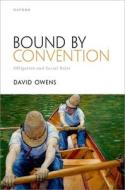 Bound By Convention di David Owens edito da Oxford University Press