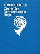Studies for unaccompanied horn di Gunther Schuller edito da OUP Oxford