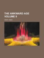 The Awkward Age (1908) di Henry James edito da General Books Llc