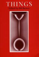 Things di Bill Brown edito da University of Chicago Press