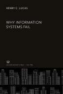 Why Information Systems Fail di Henry C. Lucas edito da Columbia University Press