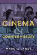Cinema and Counter-History di Marcia Landy edito da Indiana University Press