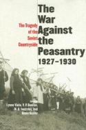 War Against the Peasantry, 1927-1930 edito da Yale University Press