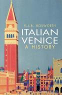 Italian Venice di R. J. B. Bosworth edito da Yale University Press