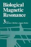 Biological Magnetic Resonance Volume 3 di Lawrence J. Berliner, Jacques Reuben edito da Springer Science+Business Media