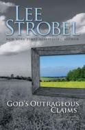 Strobel, L: God's Outrageous Claims di Lee Strobel edito da Zondervan