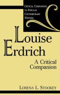 Louise Erdrich di Lorena Stookey edito da Greenwood