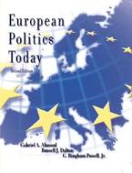 European Politics Today di Gabriel A. Almond, Russell J. Dalton, G. Bingham Powell edito da Pearson Education