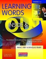Learning Words Inside and Out, Grades 1-6: Vocabulary Instruction That Boosts Achievement in All Subject Areas di Nancy Frey, Douglas Fisher edito da HEINEMANN EDUC BOOKS