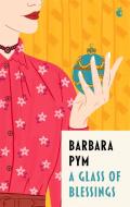 A Glass Of Blessings di Barbara Pym edito da Little, Brown Book Group