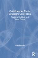 Certificate For Music Educators Guidebook di Lilian Lima Simones edito da Taylor & Francis Ltd