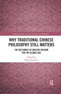 Why Traditional Chinese Philosophy Still Matters di J. Hillis Miller edito da Taylor & Francis Ltd