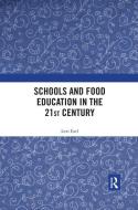 Schools And Food Education In The 21st Century di Lexi Earl edito da Taylor & Francis Ltd