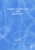 Remedies In Construction Law di Roger ter Haar edito da Taylor & Francis Ltd